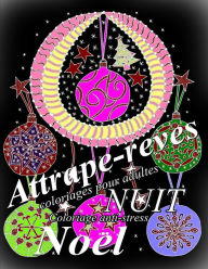 Title: Attrape-reves Noel NUIT - coloriages pour adultes: Coloriage anti-stress, Author: The Art of You