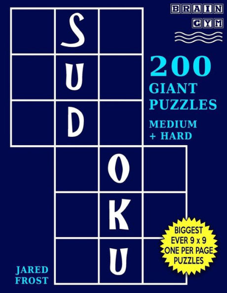 Sudoku 200 Giant Puzzles,100 Medium and 100 Hard: Each Easy To Read Huge Puzzle Fills 8" by 8" Square With Tons Of Space For Notes.