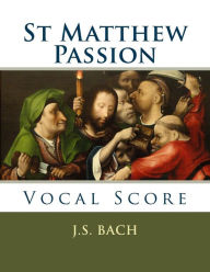 Title: St Matthew Passion: Vocal Score, Author: J S Bach
