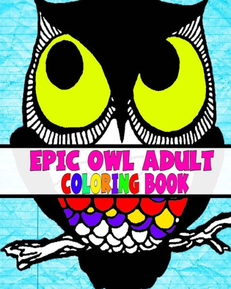 Epic Owl Adult Coloring Book