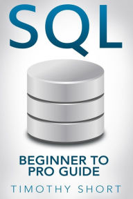 Title: SQL: Beginner to Pro Guide, Author: Timothy Short
