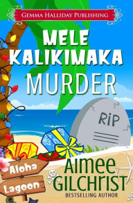 Title: Mele Kalikimaka Murder, Author: Aimee Gilchrist