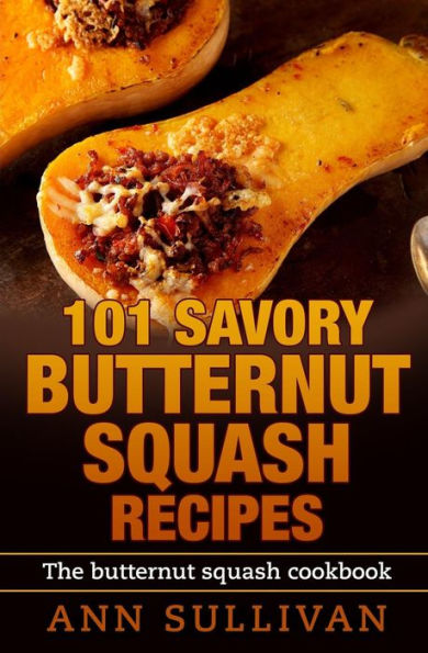 101 Savory Butternut Squash Recipes