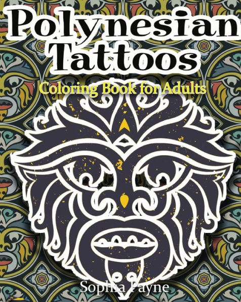 Polynesian Tattoos: Coloring Boook for Adults