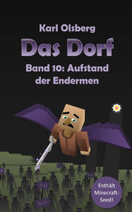 Title: Das Dorf Band 10: Aufstand der Endermen, Author: Karl Olsberg