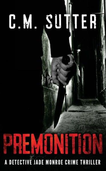 Premonition: A Detective Jade Monroe Crime Thriller Book 4