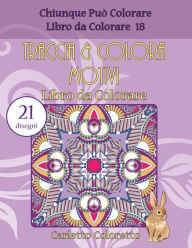 Title: Traccia & Colora Motivi Libro da Colorare: 21 disegni, Author: Carletto Coloretto