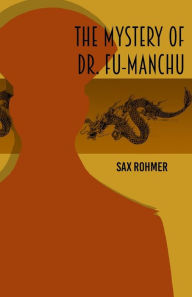 Title: The Mystery of Dr Fu Manchu, Author: Sax Rohmer