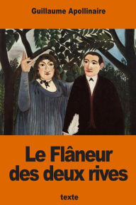 Title: Le Flï¿½neur des deux rives, Author: Guillaume Apollinaire
