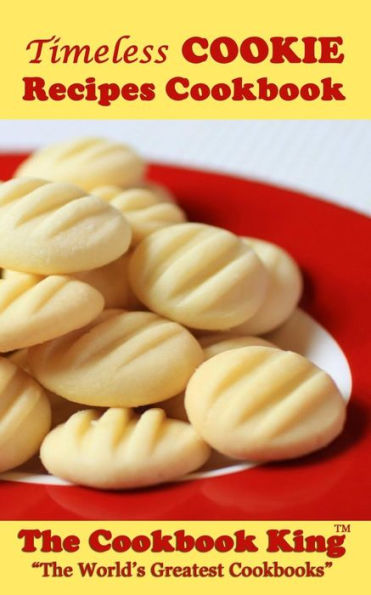 Timeless COOKIE Recipes Cookbook