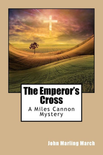 The Emperor's Cross: A Miles Cannon Mystery