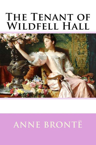 The Tenant of Wildfell Hall Anne Brontï¿½