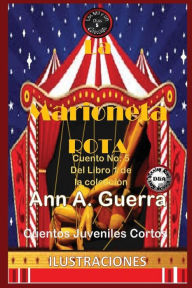 Title: La Marioneta Rota: Cuento No. 5: Cuento No. 5 de la Coleccion de Los Mil Y Un Dias: Cuentos Juveniles Cortos, Author: Daniel Guerra