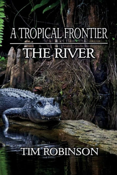 A Tropical Frontier: The River