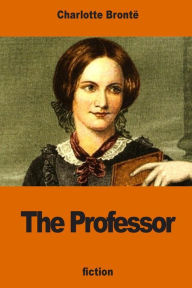 Title: The Professor, Author: Charlotte Brontë