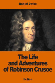 Title: The Life and Adventures of Robinson Crusoe, Author: Daniel Defoe