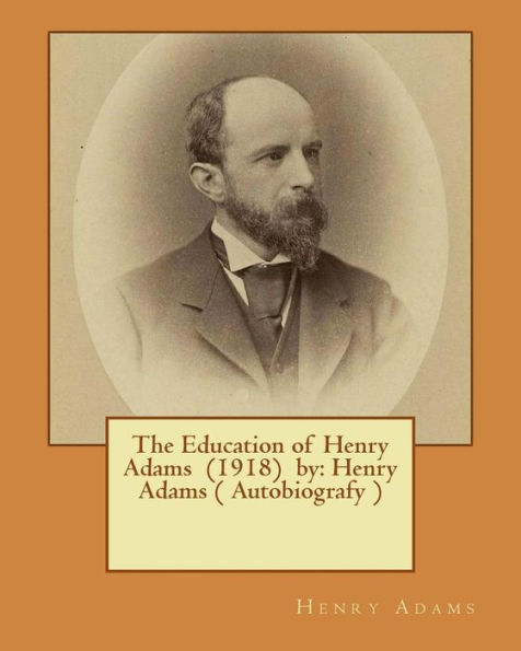 The Education of Henry Adams (1918) by: Henry Adams ( Autobiografy ) This book won the Pulitzer Prize in 1919.