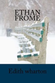 Title: Ethan Frome, Author: Edith Wharton