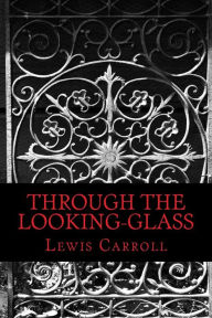 Title: Through the Looking-Glass, Author: Lewis Carroll