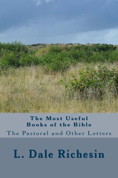 The Most Useful Books of the Bible: The Pastoral and Other Letters