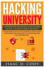 Hacking University: Computer Hacking and Learn Linux 2 Manuscript Bundle: Essential Beginners Guide on How to Become an Amateur Hacker and A Complete Step by Step Guide To Learn And Conquer the Linux Operating System