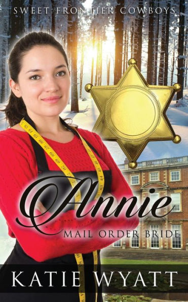 Mail Order Bride: Annie Jones: Clean Historical Western Romance