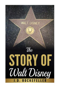 Title: The Story of Walt Disney, Author: J. D. Rockefeller