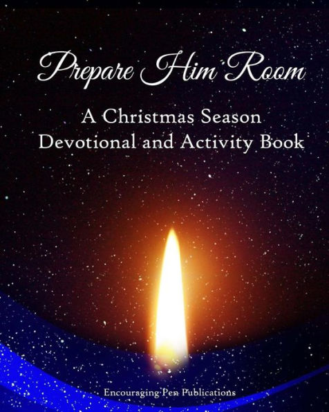 Prepare Him Room: A Christmas Season Devotional and Activity Book