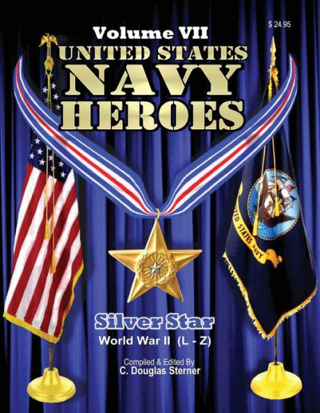 United States Navy Heroes - Volume VII: Silver Star World War II (L-Z)