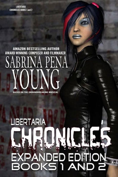 Libertaria Chronicles Books 1 and 2: Expanded Edition