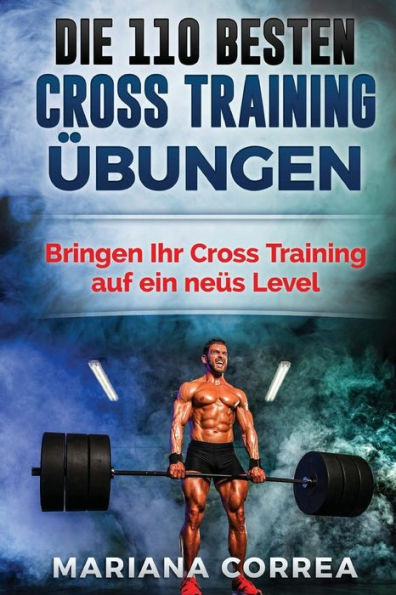 Die 110 BESTEN CROSS TRAINING UEBUNGEN: Bringen Ihr CrossTraining auf ein Neues Level