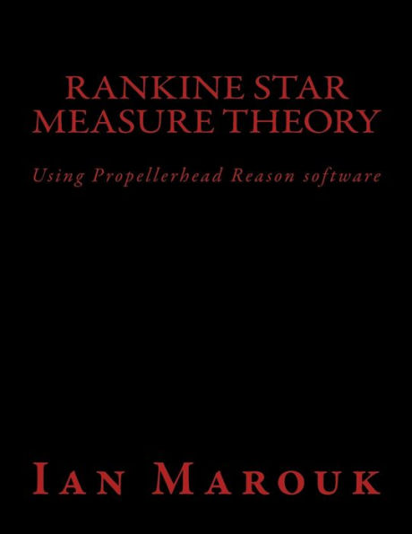 Rankine Star Measure Theory: Using Propellerhead Reason software