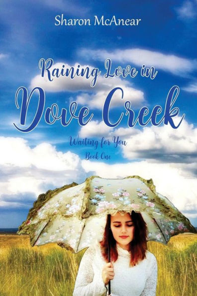 RAINING LOVE in DOVE CREEK