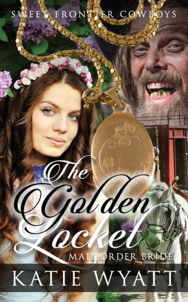 Mail Order Bride: The Golden Locket: Clean Historical Western Romance
