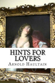 Title: Hints for Lovers, Author: Arnold Haultain