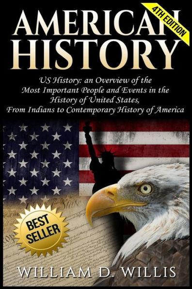 American History: Us History: An Overview of the Most Important People & Events. the History of United States: From Indians to Contemporary History of America