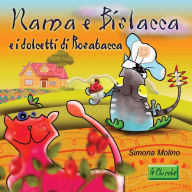 Title: Nama e Bislacca e i dolcetti di Rosabacca, Author: Simona Molino