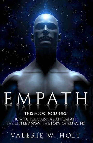Empath: How to Flourish as an Empath & Little Known History of Empaths