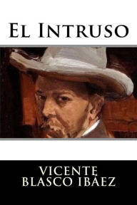 Title: El Intruso (Spanish Edition), Author: Vicente Blasco Ibáñez