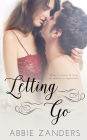 Letting Go: A Contemporary Romance of Snark and Feels