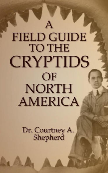 A Field Guide to the Cryptids of North America