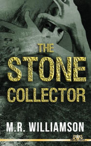 Title: The Stone Collector, Author: M R Williamson