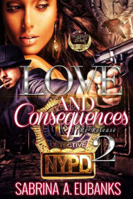 Title: Love And Consequences 2, Author: Sabrina a Eubanks