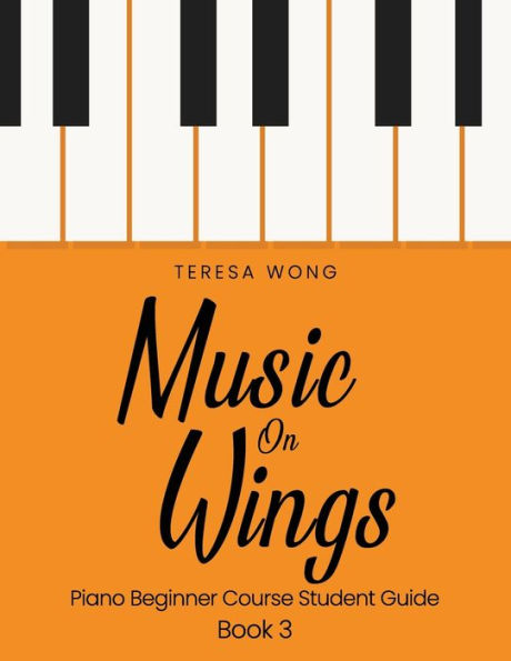 Music on Wings: Piano Beginner Course Student Guide Book
