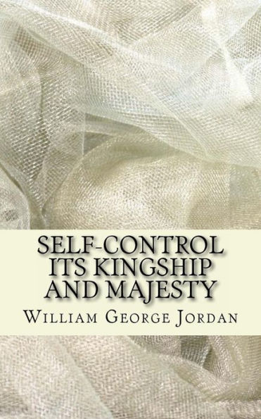 Self-Control Its Kingship and Majesty