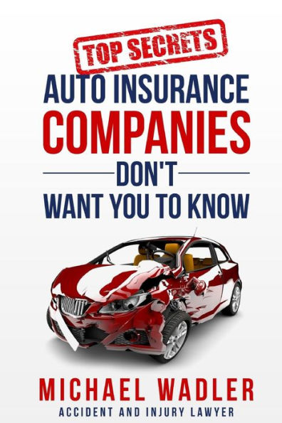 Top Secrets Auto Insurance Companies Don't Want You to Know
