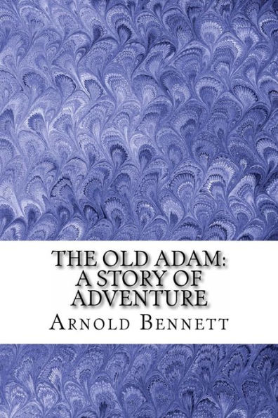 The Old Adam: A Story of Adventure