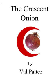 Title: The Crescent Onion, Author: Val Pattee