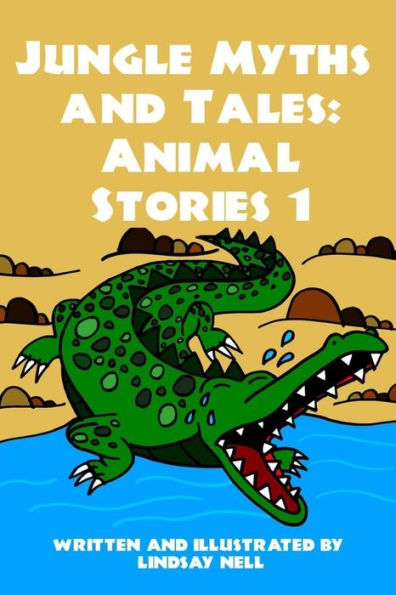 Jungle Myths and Tales: Animal Stories 1