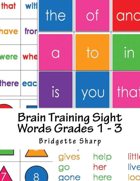 Brain Training Sight Words Grades 1 - 3: A Whole Brain Approach to Reading
